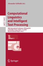 book Computational Linguistics and Intelligent Text Processing: 20th International Conference, CICLing 2019 La Rochelle, France, April 7–13, 2019 Revised Selected Papers, Part I
