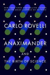 book Anaximander: And the Birth of Science