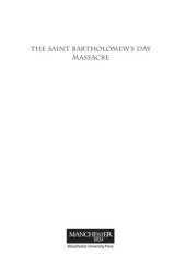 book The Saint Bartholomew's Day Massacre: The Mysteries of a Crime of State