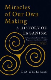 book Miracles of Our Own Making: A History of Paganism