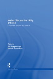 book Modern War and the Utility of Force: Challenges, Methods and Strategy