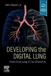 book Developing the Digital Lung: From First Lung CT to Clinical AI