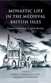 book Monastic Life in the Medieval British Isles: Essays in Honour of Janet Burton