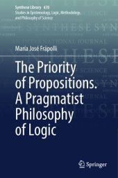 book The Priority of Propositions. A Pragmatist Philosophy of Logic