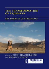 book The Transformation of Tajikistan: The Sources of Statehood