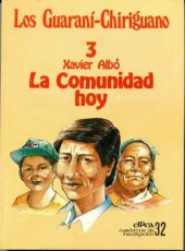 book Los guaraní-chiriguano. Tomo 3: La comunidad hoy