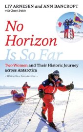 book No Horizon Is So Far: Two Women and Their Historic Journey across Antarctica