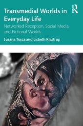 book Transmedial Worlds in Everyday Life: Networked Reception, Social Media, and Fictional Worlds