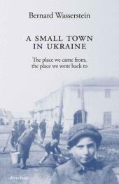 book A Small Town in Ukraine: The place we came from, the place we went back to