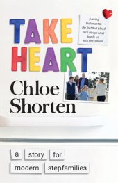 book Take Heart: A Story for Modern Stepfamilies