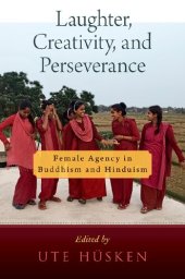 book Laughter, Creativity, and Perseverance: Female Agency in Buddhism and Hinduism