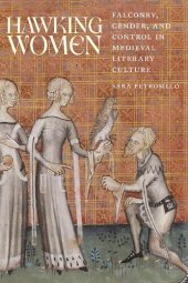 book Hawking Women: Falconry, Gender, and Control in Medieval Literary Culture