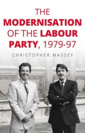 book The modernisation of the Labour Party, 1979–97