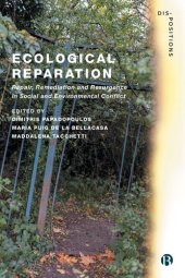 book Ecological Reparation: Repair, Remediation and Resurgence in Social and Environmental Conflict