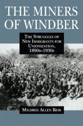 book The Miners of Windber: The Struggles of New Immigrants for Unionization, 1890s-1930s