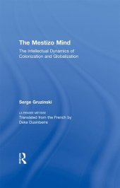 book The Mestizo Mind: The Intellectual Dynamics of Colonization and Globalization