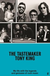 book The Tastemaker: My Life with the Legends and Geniuses of Rock Music