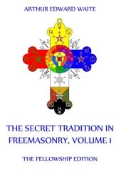 book The Secret Tradition In Freemasonry, Volume 1