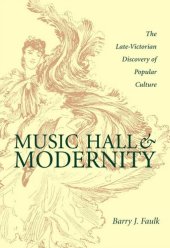 book Music Hall and Modernity: The Late-Victorian Discovery of Popular Culture