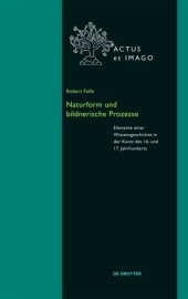 book Naturform und bildnerische Prozesse: Elemente einer Wissensgeschichte in der Kunst des 16. und 17. Jahrhunderts