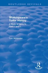 book Shakespeare's Tudor History: A Study of Henry IV Parts 1 and 2