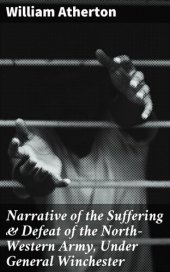 book Narrative of the Suffering Defeat of the North-Western Army, Under General Winchester