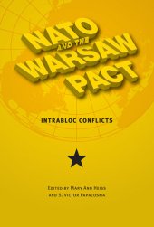 book NATO and the Warsaw Pact: Intrabloc Conflicts