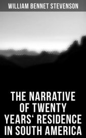 book The Narrative of Twenty Years' Residence in South America