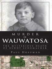 book Murder in Wauwatosa: The Mysterious Death of Buddy Schumacher