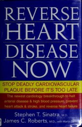 book Reverse Heart Disease Now: Stop Deadly Cardiovascular Plaque Before It's Too Late