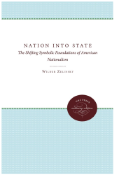 book Nation Into State: The Shifting Symbolic Foundations of American Nationalism