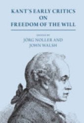 book Kant's Early Critics on Freedom of the Will