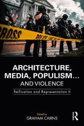 book Architecture, Media, Populism… and Violence: Reification and Representation II