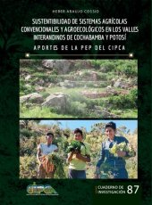 book Sustentabilidad de sistemas agrícolas convencionales y agroecológicos en los valles interandinos de Cochabamba y Potosí. Aportes de la PEP del CIPCA