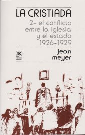 book La Cristiada, vol. 2. El conflicto entre la iglesia y el estado (1926-1929) (Spanish Edition)