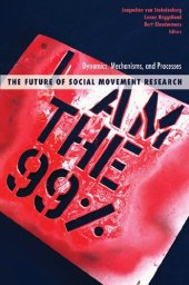 book The Future of Social Movement Research: Dynamics, Mechanisms, and Processes