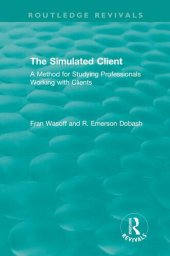 book The Simulated Client (1996): A Method for Studying Professionals Working with Clients