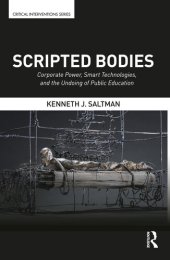 book Scripted Bodies: Corporate Power, Smart Technologies, and the Undoing of Public Education