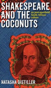 book Shakespeare and the Coconuts: On post-apartheid South African culture