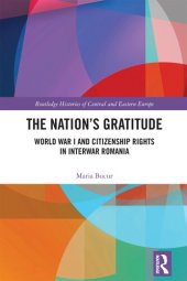 book The Nation’s Gratitude: World War I and Citizenship Rights in Interwar Romania