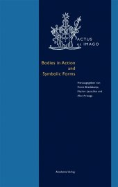 book Bodies in Action and Symbolic Forms: Zwei Seiten der Verkörperungstheorie