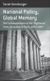 book National Policy, Global Memory: The Commemoration of the “Righteous” from Jerusalem to Paris, 1942-2007