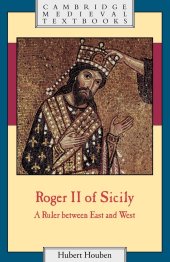 book Roger II of Sicily: A Ruler between East and West (Cambridge Medieval Textbooks)