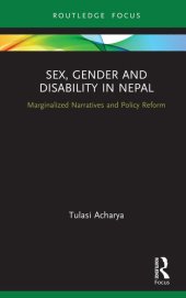 book Sex, Gender and Disability in Nepal: Marginalized Narratives and Policy Reform