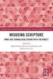 book Misusing Scripture: What are Evangelicals Doing with the Bible?