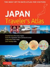 book Japan Traveler's Atlas: Japan's Most Up-to-date Atlas for Visitors