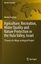 book Agriculture, Recreation, Water Quality and Nature Protection in the Hula Valley, Israel: 70 years of a Mega-ecological Project