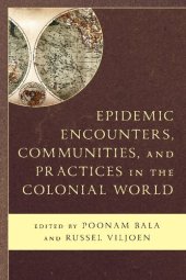 book Epidemic Encounters, Communities, and Practices in the Colonial World