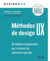 book Méthodes de design UX: 30 méthodes fondamentales pour concevoir des expériences optimales