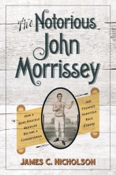 book The Notorious John Morrissey